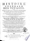 Histoire générale des voyages, ou, Nouvelle collection de toutes les relations de voyage par mer et par terre