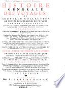 Histoire générale des voyages, ou: Nouvelle collection de toutes les relations de voyages par mer et par terre