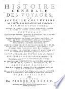 Histoire générale des voyages, ou: Nouvelle collection de toutes les relations de voyages par mer et par terre
