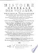 Histoire générale des voyages, ou: Nouvelle collection de toutes les relations de voyages par mer et par terre