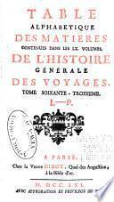 Histoire generale des voyages, ou, Nouvelle collection de toutes les relations de voyages par mer et par terre, qui ont été publiée jusqu' à présent dans les différentes langues de toutes les nations connues ...