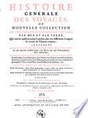 Histoire générale des voyages ou Nouvelle collection de toutes les relations de voyages par mer et par terre, qui ont été publiées jusqu'à présent dans les différentes langues de toutes les nations connues ... avec les moeurs des habitans ...