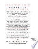 Histoire générale des voyages ou Nouvelle collection de toutes les relations de voyages par mer et par terre, qui ont été publiées jusqu'à présent dans les differentes langues de toutes les nations connues,... Enrichie de Cartes géographiques. Nouvellement composées sur les observations les plus authentiques,... Nouvelle édition, revue sur l'original anglois,...