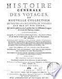 Histoire générale des voyages, ou nouvelle collection de toutes les relations de voyages par mer et par terre, qui ont été publiées jusqu'à present dans les différentes langues de toutes les nations connues ... pour former un systême complet d'histoire et de géographie moderne, qui representera l'état actuel de toutes les nations: enrichi de cartes géographiques