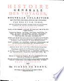 Histoire générale des voyages, ou Nouvelle collection de toutes les relations de voyages par mer et par terre, qui ont été publiées jusqu'à présent dans les différentes langues de toutes les nations connues ... avec les mœurs et les usages des habitans ... qui représentera l'état actuel de toutes les nations