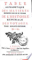 Histoire générale des voyages ou Nouvelle collection de toutes les relations de voyages par mer et par terre, qui ont été publiées jusqu'à présent dans les différentes langues de toutes les nations connues