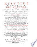Histoire générale des voyages, ou Nouvelle collection de toutes les relations de voyages par mer et par terre, qui ont été publiées jusqu'à présent dans les différentes langues de toutes les nations connues ... avec les mœurs et les usages des habitans ... qui représentera l'état actuel de toutes les nations