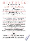 Histoire générale des voyages, ou nouvelle collection de toutes les relations de voyages ... qui ont été publiées jusqu'à présent dans les différentes langues de toutes les nations connues