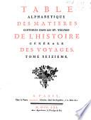 Histoire générale des voyages, ou nouvelle collection de toutes les relations de voyages ... qui ont été publiées jusqu'à présent dans les différentes langues de toutes les nations connues