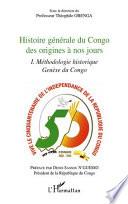 Histoire générale du Congo des origines à nos jours: Méthodologie historique. Genèse du Congo