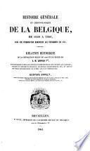 Histoire générale et chronologique de la Belgique de 1830 à 1860: relation historique de la révolution belge de 1830 et du règne de S.M. Léopold Ier