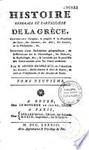 Histoire générale et particulière de la Grèce, contenant l'origine, le progrès & la décadence des loix, des sciences, des arts, des lettres, de la philosophie, &c. Précédée d'une description géographique, de dissertations sur la chronologie, les mesures, la mythologie, &c. ; & terminée par le parallèle des grecs anciens avec les grecs modernes. Par M. Cousin Despréaux,...