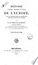 Histoire générale, physique et civile de l'Europe, depuis les dernièrs années du cinquième siècle jusque vers le milieu du dix-huitième; par m. le comte de Lacepede ... Tome premiere [-dix-huitieme]