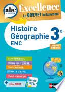 Histoire-Géographie / EMC (Enseignement moral et civique) 3e - ABC Excellence - Le Brevet brillamment - Cours, Méthode, Exercices - Brevet 2023 - EPUB