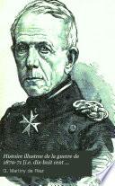 Histoire illustree de la guerre de 1870-71 [i.e. dix-huit cent soixante dix-soixante et onze] et de la guerre civile a Pari;.