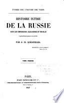 Histoire intime de la Russie sous les empereurs Alexandre et Nicolas, et particulièrement pendant la crise de 1825