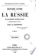 Histoire intime de la Russie sous les empereurs Alexandre et Nicolas et particulièrement pendant la crise de 1825 par J. H. Schnitzler