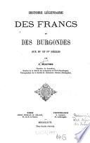 Histoire légendaire des francs et des bourgondes au 3e et 4e siècles