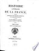 Histoire litéraire de la France, où l'on traite de l'origine et du progrès, de la decadence & du rétablissement des sciences parmi les Gaulois & parmi les François ...