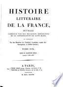 Histoire literaire de la France, ou l'on traite de l'origine et du progres, de la decadence et du retablissement des sciences ...