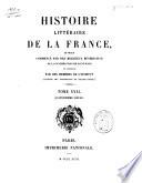 Histoire litéraire de la France ou l'on traite de l'origine et du progres, de la decadence ...