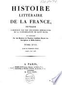 Histoire litéraire de la France ou l'on traite de l'origine et du progres, de la decadence ...