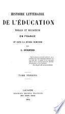Histoire littéraire de l'éducation morale et religieuse en France et dans la Suisse romande