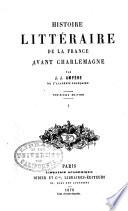 Histoire littéraire de la France avant Charlemagne