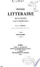 Histoire litteraire de la France avant la douzième siècle...