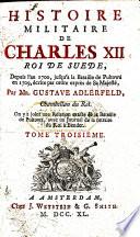Histoire militaire de Charles XII. Roi de Suède