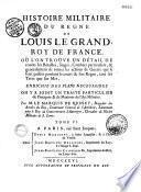Histoire militaire du règne de Louis-le-Grand, roi de France... enrichie des plans nécessaires. On y a joint un traité particulier de pratiques et de maximes de l'art militaire, par M. le Mis de Quincy,... Tome I [-VII]