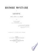 Histoire monétaire de Genève ...