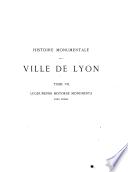 Histoire monumentale de la Ville de Lyon...