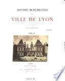 Histoire monumentale de la ville de Lyon