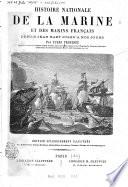 Histoire nationale de la marine et des marins français depuis Jean Bart jusqu'à nos jours