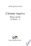 Histoire naturelle de l'homme: L'homme imprévu