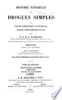 Histoire naturelle des drogues simples, ou Cours d'histoire naturelle professé à l'École de pharmacie de Paris