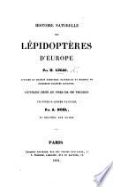 Histoire naturelle des Lépidoptères d'Europe ... Ouvrage orné de près de 400 figures ... par A. Noel