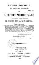 Histoire naturelle des principales productions de l'Europe méridionale et particulièrement de celles des environs de Nice et des Alpes-Maritimes