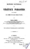 Histoire naturelle des végétaux parasites qui croissent sur l'homme et sur les animaux vivants: atlas de 15 planches dessinées d'après nature