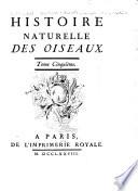 Histoire naturelle, générale et particulière, avec la description du Cabinet du roi...: Histoire naturelle des oiseaux. Par m. de Buffon et m. Gueneau de Montbeillard. 9 v. 1770-83