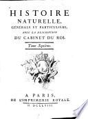 Histoire naturelle, générale et particulière, avec la description du Cabinet du roy