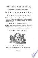 Histoire naturelle, generale et particuliere, des crustaces et des insectes. Ouvrage faisant suite aux Oeuvres de Leclerc de Buffon, et partie du Cours complet d'histoire naturelle redige par C.S. Sonnini ... Par P.A. Latreille ... Tome premier [-quatorzième]