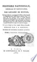 Histoire naturelle, generale et particuliere, par Leclerc de Buffon. Tome premier [-soixante-quatrième]