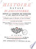Histoire navale d'Angleterre, depuis la conquete des Normands en 1066, jusq'a la fin de l'annee 1734. Tiree des historiens les plus approuve's, des manuscrits originaux, ... Avec un grand nombre de faits et d'observations qui n'avoient point ete publies. Traduit de l'anglois de Thomas Lediard, ... Tome premier [-troisieme]