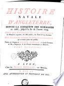 Histoire Navale D'Angleterre, Depuis La Conquête Des Normands en 1066, jusqu'à la fin de l'année 1734