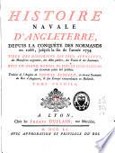 Histoire navale d'Angleterre, depuis la conquête des Normands en 1066 jusqu'à la fin de l'année 1734