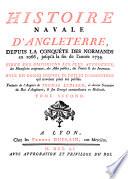 Histoire navale d'Angleterre, depuis la conqugte des Normands en 1066, jusqu' a la fin de l'annee 1734