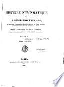 Histoire numismatique de la Révolution française, ou Description raisonnée des médailles, monnaies, et autres monumens numismatiques relatifs aux affaires de la France, depuis l'ouverture des États-généraux jusqu'à l'établissement du gouvernement consulaire