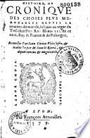 Histoire, ou cronique des choses plus mémorables depuis la création du monde, jusqu'au règne du Tres-chrestien Roy Henri III. de ce nom, Roy de France & de Polongne. Recueillie Par Jean Carion Philosophe, & traduicte par M. Jean le Blond, & depuis reveue & augmentée